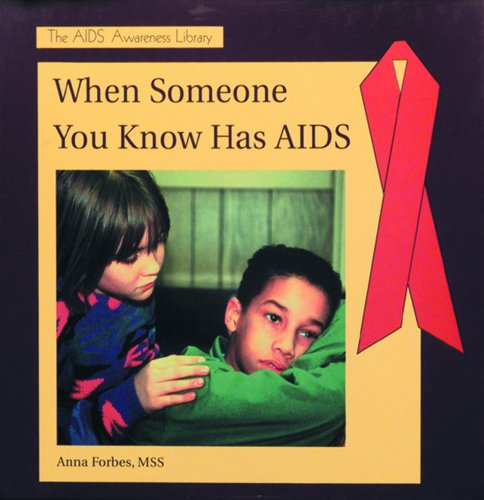 When Someone You Know Has AIDS (AIDS Awareness Library)