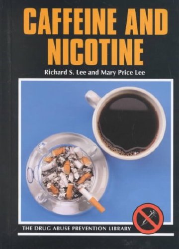 Caffeine and Nicotine (Drug Abuse Prevention Library)