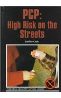 PCP: High Risk on the Streets (Drug Abuse Prevention Library)