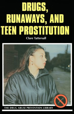 Drugs, Runaways, and Teen Prostitution (Drug Abuse Prevention Library)
