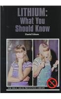 Lithium: What You Should Know (Drug Abuse Prevention Library)
