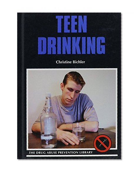 Teen Drinking (Drug Abuse Prevention Library)