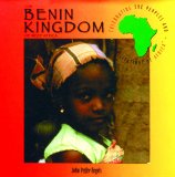 The Benin Kingdom of West Africa (Celebrating the Peoples and Civilizations of Africa)