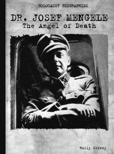 Dr. Josef Mengele: The Angel of Death (Holocaust Biographies)