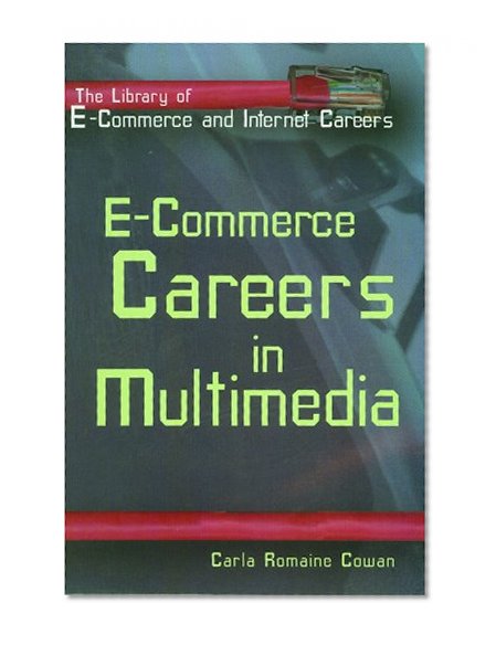 E-commerce Careers in Multimedia (The Library of E-Commerce and Internet Careers)