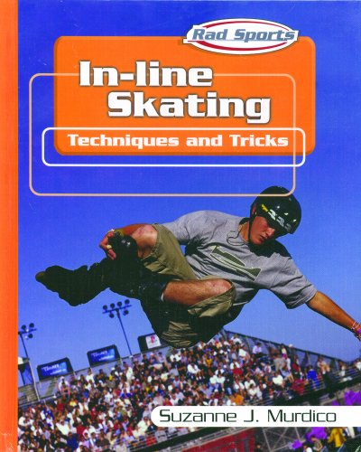 In-line Skating: Techniques and Tricks (Rad Sports Techniques and Tricks)