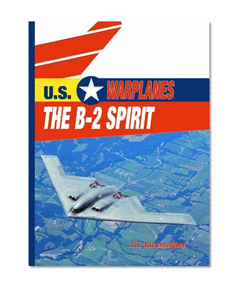 The B-2 Spirit (U.S. Warplanes)