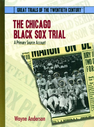Chicago Black Sox Trial: A Primary Source Accont (Great Trials of the 20th Century)