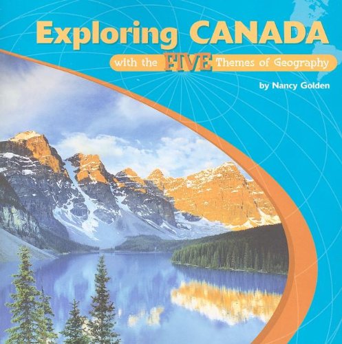 Exploring Canada With the Five Themes of Geography (Library of the Western Hemisphere)
