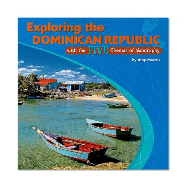 Exploring the Dominican Republic with the Five Themes of Geography (Library of the Western Hemisphere)