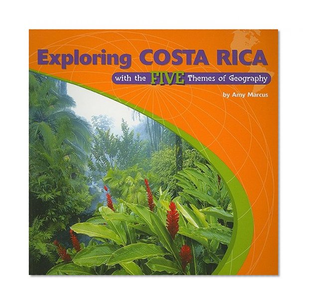 Exploring Costa Rica with the Five Themes of Geography (Library of the Western Hemisphere)