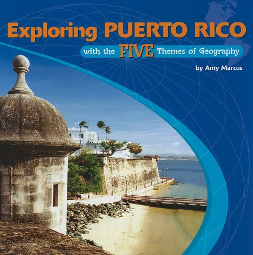 Exploring Puerto Rico with the Five Themes of Geography (Library of the Western Hemisphere)