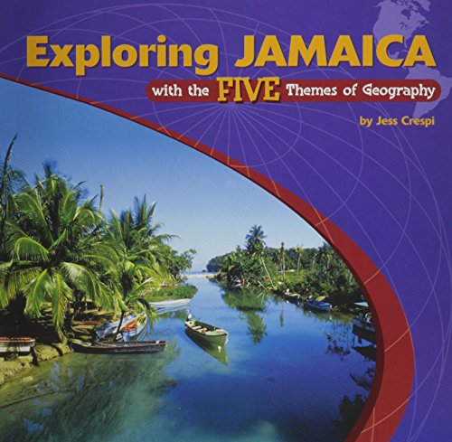 Exploring Jamaica with the Five Themes of Geography (Library of the Western Hemisphere)