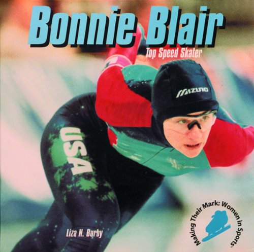 Bonnie Blair: Speed Skater (Making Their Mark)