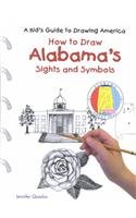 How to Draw Alabama's Sights and Symbols (A Kid's Guide to Drawing America)