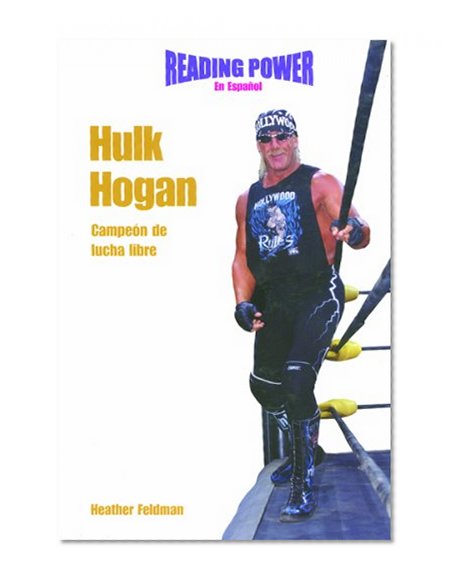 Hulk Hogan Campeon De Lucha Libre/ Wrestling Pro (Superestrellas Del Deporte) (Spanish Edition)