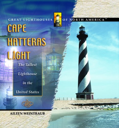 Cape Hatteras Light: The Tallest Lighthouse in the United States (Great Lighthouses of North America)