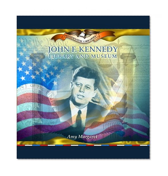John F. Kennedy Library and Museum (Presidential Libraries)