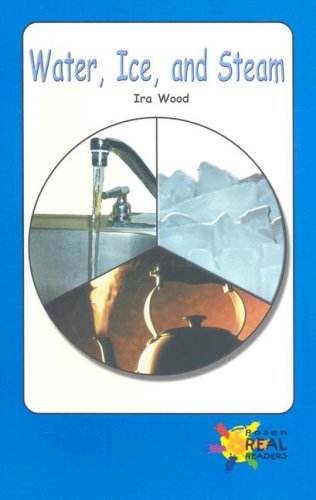 Water, Ice, and Steam (Rosen Real Readers, Upper Emergent)