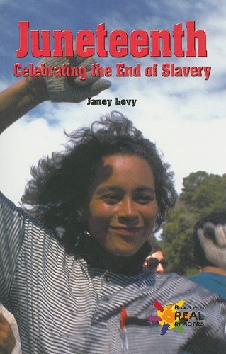 Juneteenth: Celebrating the End of Slavery (Rosen Real Readers)