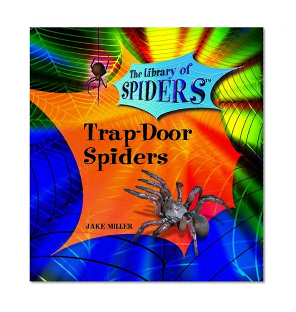 Trap-Door Spiders (The Library of Spiders)