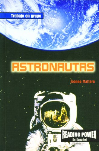 Astronautas/Astronauts (Reading Power En Espanol; Trabajo En Grupo) (Spanish Edition)