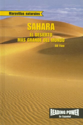 Sahara: El Desierto Mas Grande Del Mundo/ the World's Largest Desert (Maravillas Naturales) (Spanish Edition)