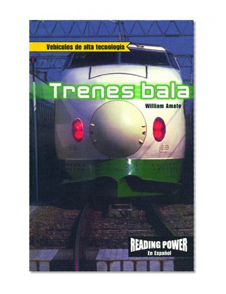 Trenes Bala/Bullet Trains (Vehiculos De Alta Tecnologia) (Spanish Edition)