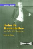 John D. Rockefeller: And the Oil Industry (American Tycoons)
