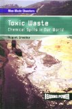 Toxic Waste: Chemical Spills in Our World (Man-Made Disasters)