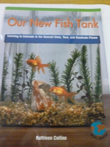 Our New Fish Tank: Learning to Estimate and Round Numbers to the Nearest Ones, Tens and Hundreds Places (Math Big Books)