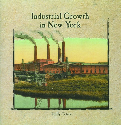 Industrial Growth in New York (Primary Sources of New York City and New York State)
