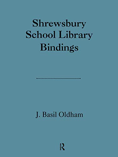 Shrewsbury School Library (The History of Bookbinding and Design Vol 17)