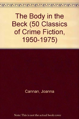 BODY IN THE BECK (50 Classics of Crime Fiction, 1950-1975)