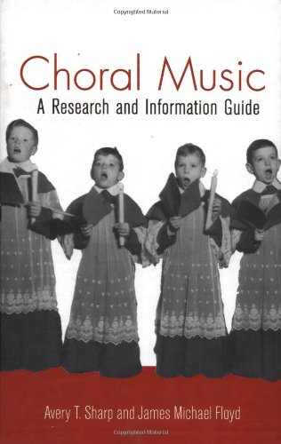 Choral Music: A Research and Information Guide (Routledge Music Bibliographies)