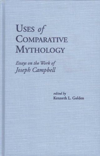 Uses of Comparative Mythology: Essays on the Work of Joseph Campbell (Garland Reference Library of the Humanities)