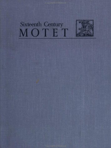 The Susato Motet Anthologies: Liber Nonus Ecclesiasticarum cantionum quinque vocum...(Antwerp: Susato, 1554)/Liber Decimus Ecclesiasticarum cantionum ... 1555) (Sixteenth Century Motet Series)