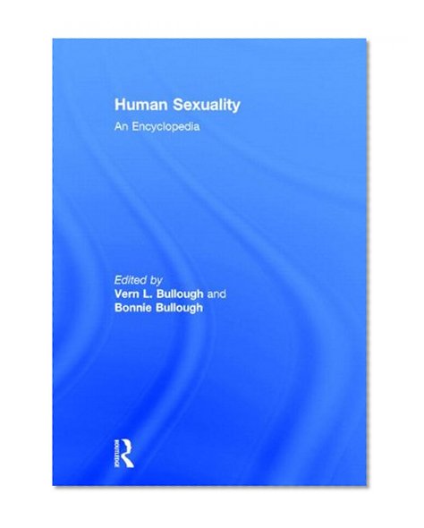 Human Sexuality: An Encyclopedia (Garland Reference Library of Social Science)
