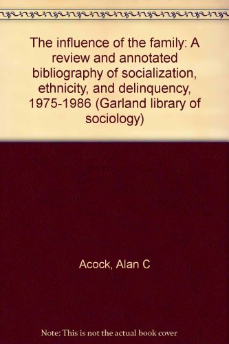 INFLUENCE OF THE FAMILY (Garland library of sociology)