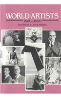 World Artists 1980-1990 : An H.W. Wilson Biographical Dictionary