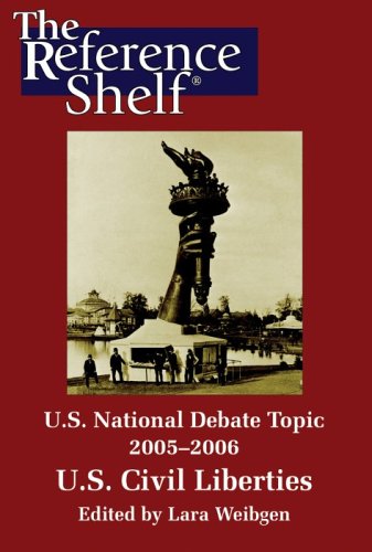 U.S. Civil Liberties: U.S. National Debate Topic 2005-2006 (Reference Shelf)