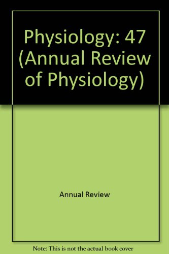 Annual Review of Physiology: 1985