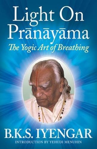 Book Cover Light on Prãnãyãma: The Yogic Art of Breathing