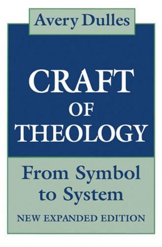 The Craft of Theology: From Symbol to System, Expanded Edition