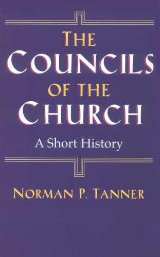 The Councils of the Church: A Short History