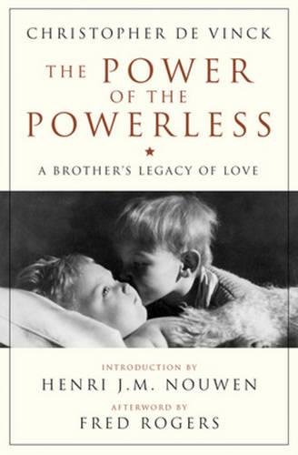 Book Cover The Power of the Powerless: A Brother's Legacy of Love (Crossroad Book)
