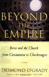 Beyond the Empire: The Church in Rome From Constantine