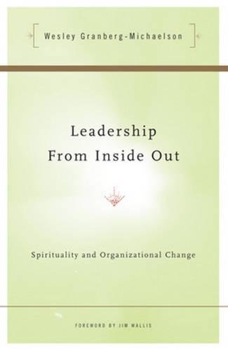 Leadership from Inside Out: Spirituality and Organizational Change