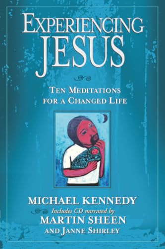 Experiencing Jesus: Ten Meditations for a Changed Life
