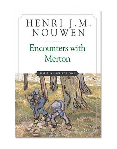 Book Cover Encounters with Merton: Spiritual Reflection